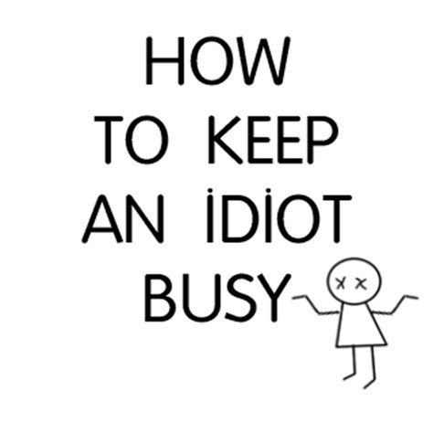 How To Keep An Idiot Busyappstore For Android