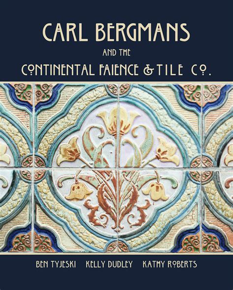 Carl Bergmans And The Continental Faience And Tile Co