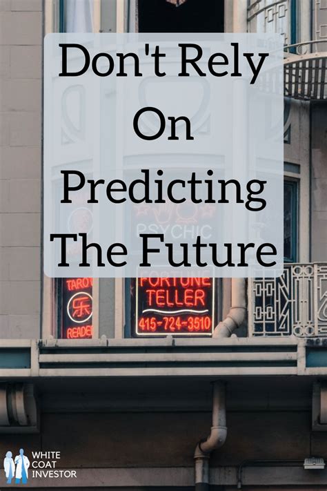 But in order for that computer to work in a meaningful way, it will need to. Don't Rely On Predicting The Future Your investment plan ...