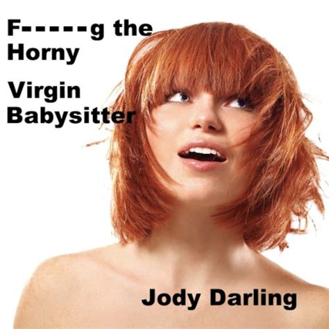 Amazon Com F King The Horny Virgin Babysitter Audible Audio Edition Jody Darling Audrey