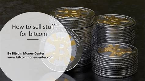 If you don't have any bitcoin, you can buy some on coinbase. Bitcoin Money: How to sell stuff for bitcoin - YouTube