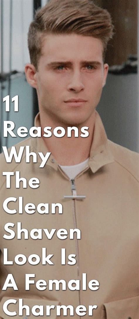 11 Reasons To Love The Clean Shaven Look Clean Shaven Clean Shave
