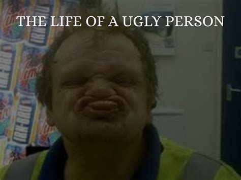 the life of a ugly person by daniel osuna