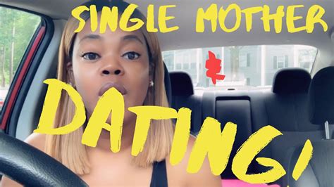 Dating As A Single Mother Youtube