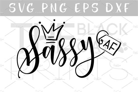 Report an abuse for product sassy since birth svg. Sassy AF SVG DXF PNG EPS ~ Illustrations ~ Creative Market