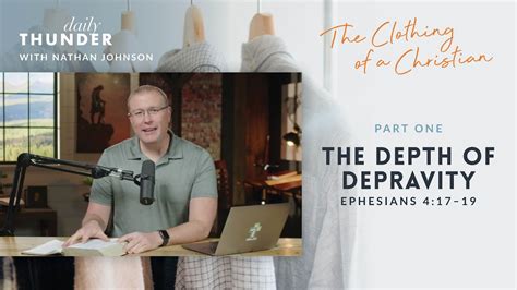 The Depth Of Depravity The Clothing Of A Christian 01 Nathan
