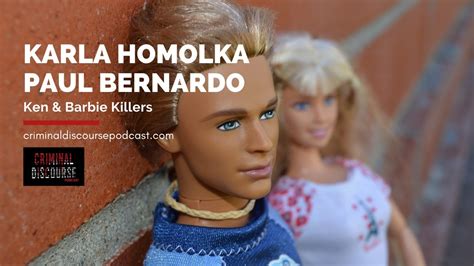 Paul Bernardo And Karla Homolka Ken And Barbie Killers Of Canada Youtube