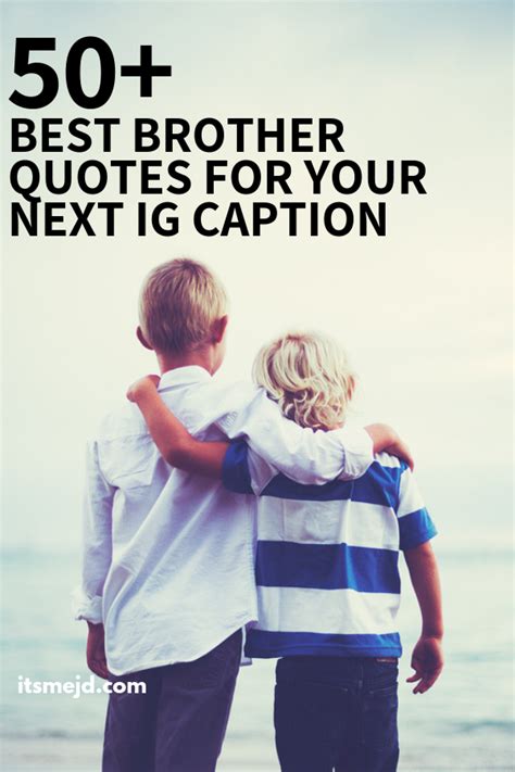 75 best brother quotes to use for your next instagram caption st charles