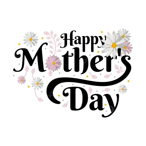 Happy Mothers Day Decorative Typography With Flowers Vector Happy