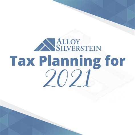 Tax Planning For 2021 What You Need To Know Alloy Silverstein