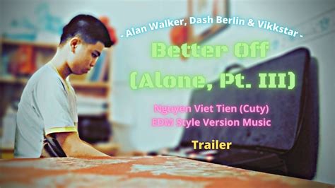 Alan Walker Dash Berlin Vikkstar Better Off Alone Pt Iii
