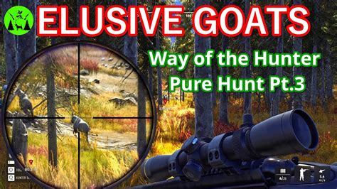 Elusive Mountain Goats In Way Of The Hunter Pure Hunt Series Part 3