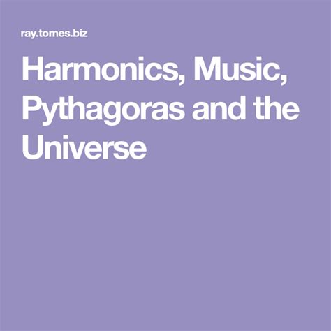 Harmonics Music Pythagoras And The Universe Music Universe