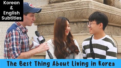 Whats The Best Thing About Living In Korea Interviewing Koreans