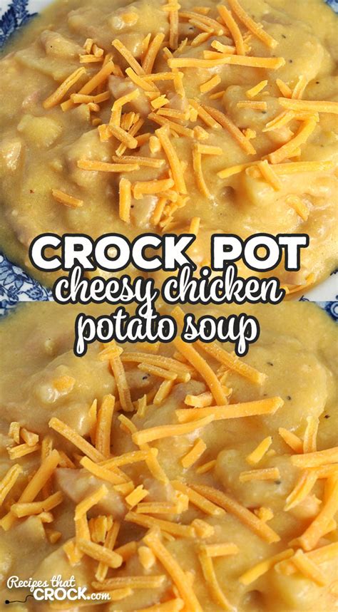 Loaded with bold, hearty flavors, and lots of comfort. Crock Pot Cheesy Chicken Potato Soup - Recipes That Crock!