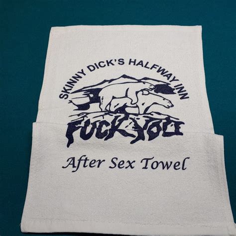 After Sex Towels Skinny Dick S Halfway Inn