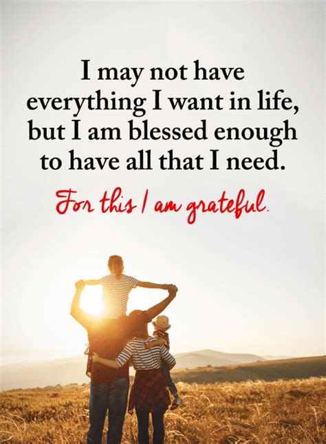 I May Not Have Everything I Want In Life But I Am Blessed Enough To