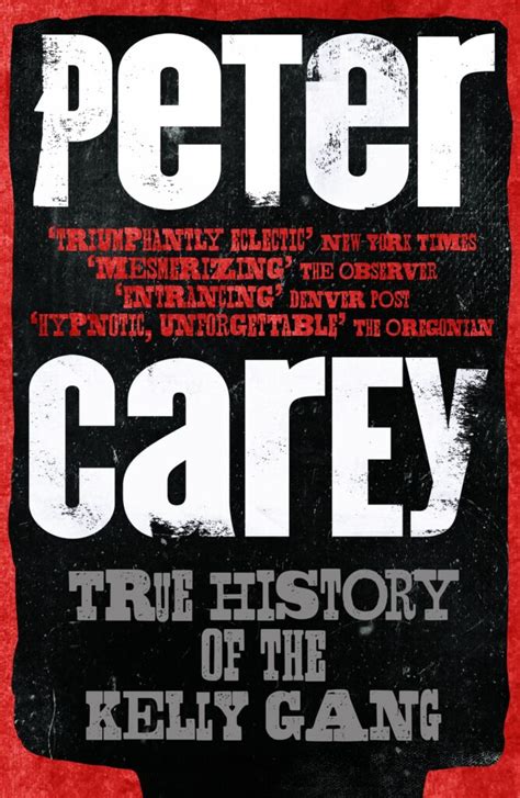 The True History Of The Kelly Gang By Peter Carey Summary And Themes