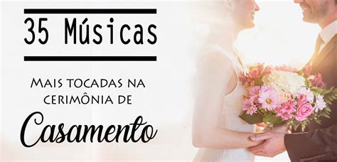 35 Músicas mais Tocadas na Cerimônia de Casamento