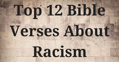 This guy coined hundreds of words and was the first person ever to say tons of our favorite colloquialisms. Top 12 Bible Verses About Racism | ChristianQuotes.info