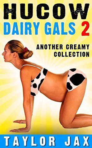 Hucow Dairy Gals Another Creamy Collection By Taylor Jax