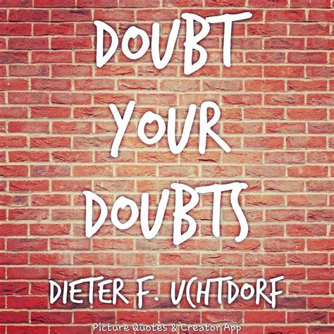 So If I Doubt My Doubts Do I Have To Doubt The Doubt I Had When First