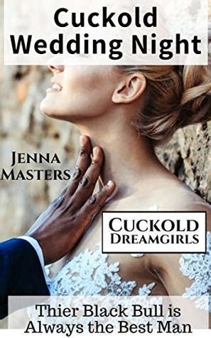 Cuckold Wedding Night Their Black Bull Is Always The Best Man By Jenna Masters