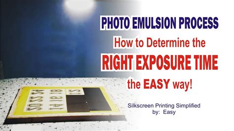Photo Emulsion Process How To Determine The Right Exposure Time