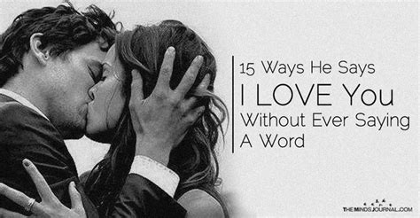 A Man And Woman Kissing Each Other With The Words 15 Ways He Says I Love You Without Saying A Word
