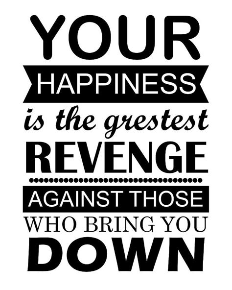Your Happiness Is The Greatest Revenge Motivational Quotes Digital