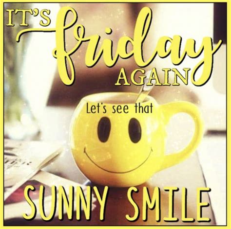 Happy Friday Quotes Finally Friday Lets Have Fun Good Morning