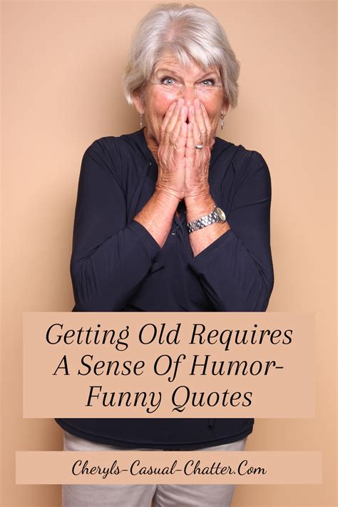 Interesting Amusing Quotes About Getting Old To Tickle You Amused Quotes Getting Older