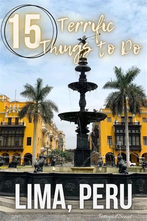 15 Terrific Things To Do In Lima Peru Bonus Complete Guide To Lima