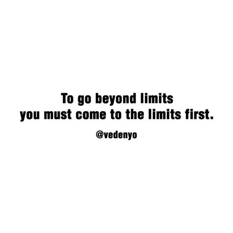 To Go Beyond Limits You Must Come To The Limits First In 2020 With