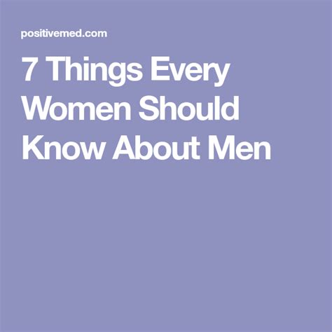 7 things every women should know about men women men every woman