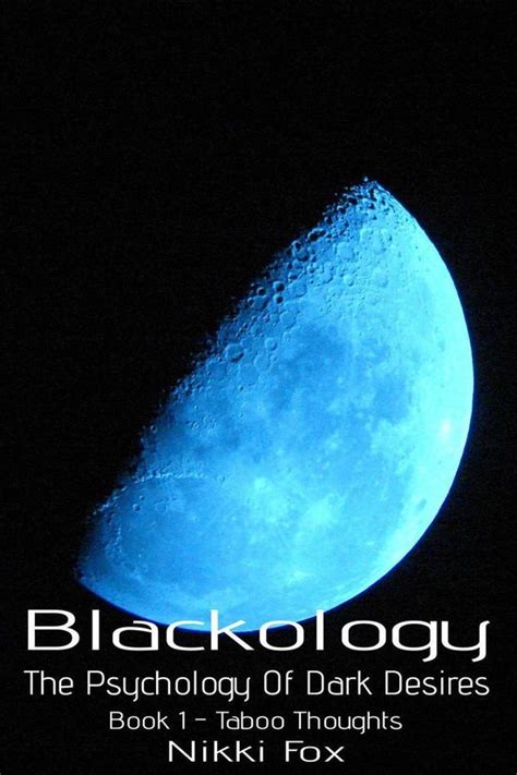 Blackology The Psychology Of Dark Desires Blackology Book