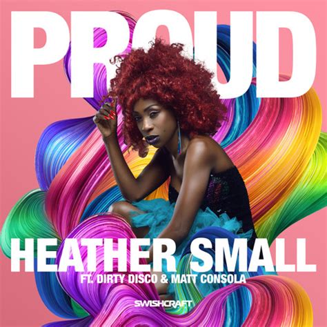 Stream proud by heather small from desktop or your mobile device. Proud by Heather Small | Free Listening on SoundCloud