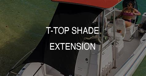 8 Best Bow Boat T Top Shade Extensions 2023 Review