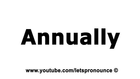 How To Pronounce Annually Youtube