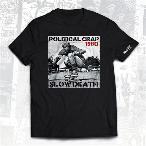 Political Crap Slow Death Cover T Shirt Slope Records