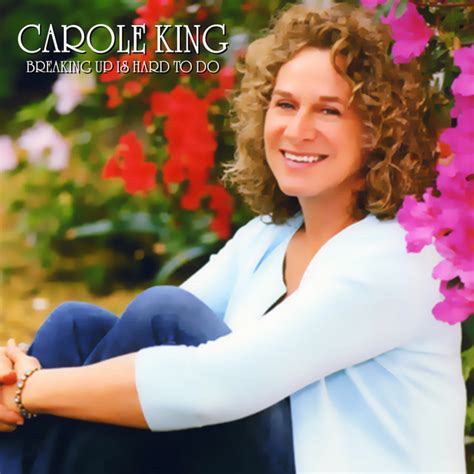 Breaking Up Is Hard To Do Song And Lyrics By Carole King Spotify