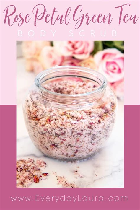 Diy Rose Petal Green Tea Body Scrub Everyday Laura Recipe Diy