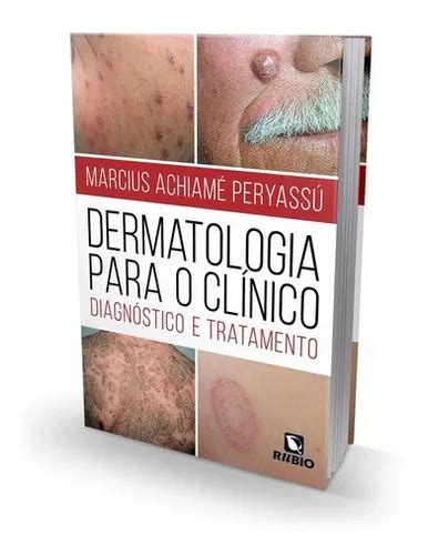 Livro Dermatologia Para O Cl Nico Diagn Stico E Tratamento Parcelamento Sem Juros