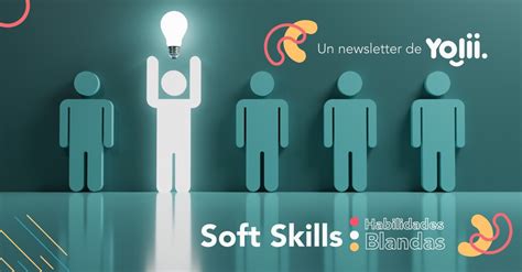 ¿qué Son Las Soft Skills Habilidades Blandas