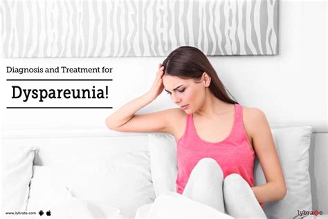Diagnosis And Treatment For Dyspareunia By Dr U C Shanghvi Lybrate