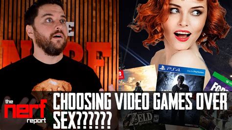 Are Gamers Choosing Video Games Over Sex The Nerf Report Youtube