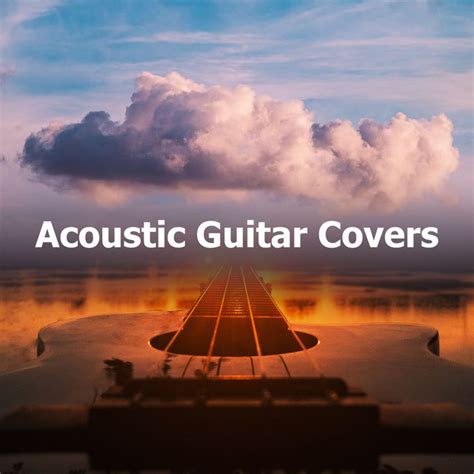 Acoustic Guitar Covers Album By Acoustic Guitar Trevis Spotify