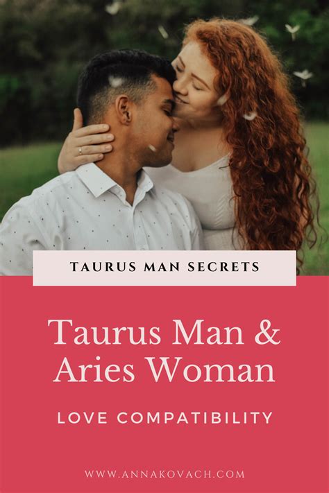 Taurus Man And Aries Woman Love Compatibility Taurus Man Taurus Man In Love Aries Woman
