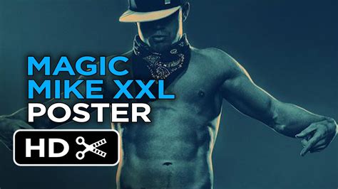 Magic Mike XXL Poster First Look Channing Tatum Movie HD YouTube