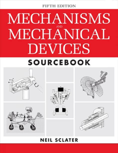 Mechanisms And Mechanical Devices Sourcebook Fifth Edition The